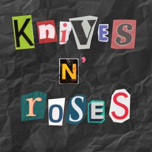 Knives and Roses