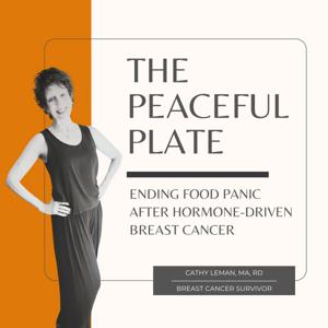 The Peaceful Plate: Ending Food Panic After Hormone-Driven Breast Cancer
