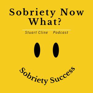 Sobriety Now What? with Stuart Cline