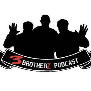 The 3 Brotherz Podcast