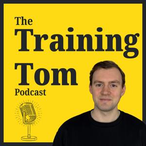 The Training Tom Podcast