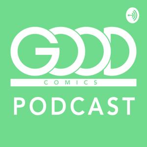 Good Comics Podcast
