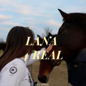 Lana 4 Real