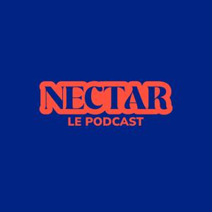 Nectar - Le Podcast
