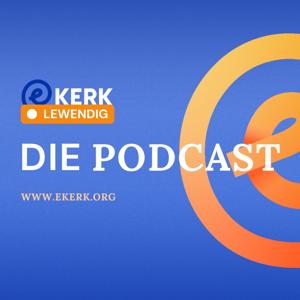 ekerk Lewendig | Die Podcast