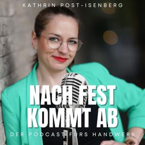 Nach fest kommt ab - Der Podcast fürs Handwerk von Kathrin Post-Isenberg