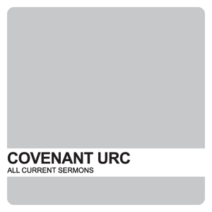 Covenant URC's Podcast