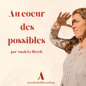 Au coeur des possibles - Clés pour un entrepreneuriat conscient
