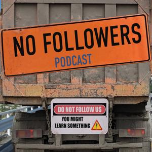 No Followers Podcast: for Inventors, Builders, Entrepreneurs