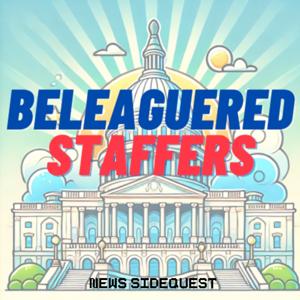 Beleaguered Staffers