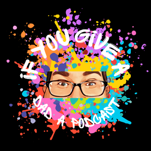 If You Give A Dad A Podcast