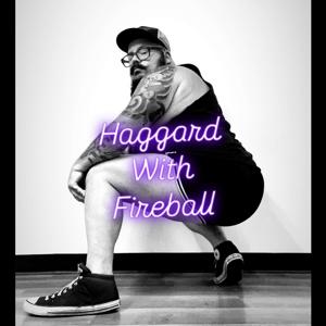Haggard With Fireball