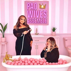 Pad Wives Assemble - Unfiltered