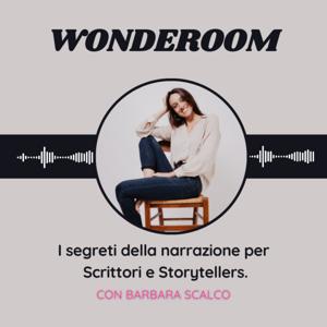 Wonderoom. I Segreti della narrazione per Scrittori e Storytellers.