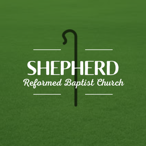 Shepherd Reformed Baptist Church