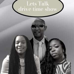 Lets talk drive time show