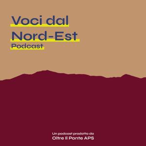 Voci dal Nord-Est