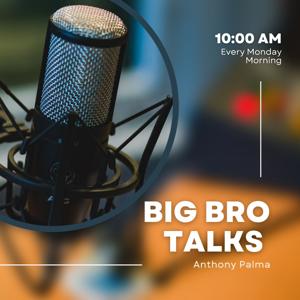 Big Bro Talks