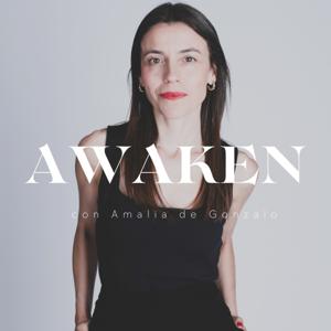 Awaken El podcast de Amalia de Gonzalo