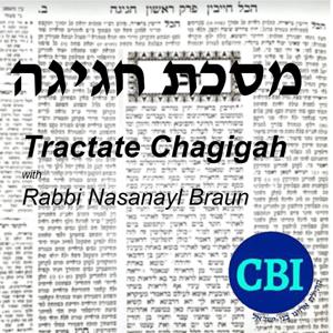 CBI Daily Gemara Chagigah Podcast