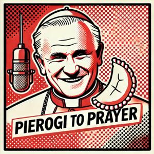 Pierogi to Prayer