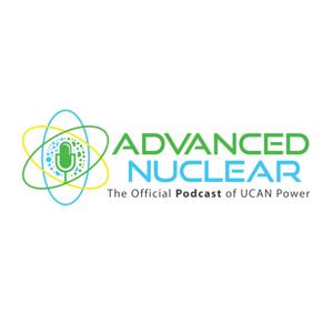 Advanced Nuclear, the Official Podcast of UCAN Power