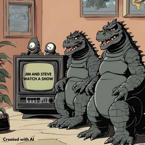 Jim and Steve Watch a Show