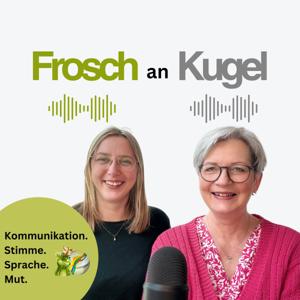 Frosch an Kugel - Kommunikation. Stimme. Sprache. Mut.