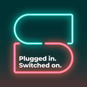 Plugged In, Switched On.