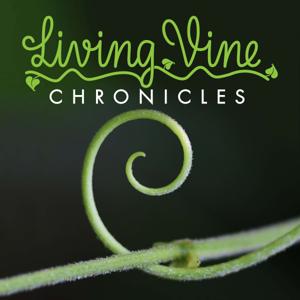 Living Vine Chronicles