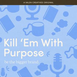 Kill 'Em With Purpose