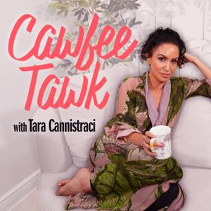Coffee Talk (Cawfee Tawk) with Tara Cannistraci