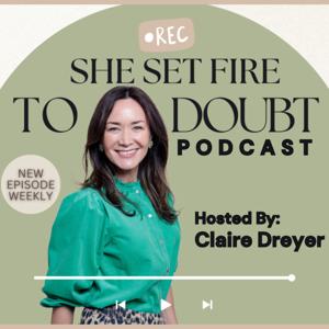 She Set Fire To Doubt Podcast
