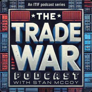 The Trade War Podcast With Stan McCoy