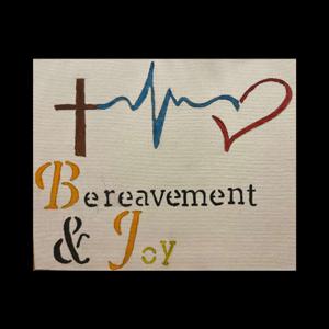 Bereavement &Joy