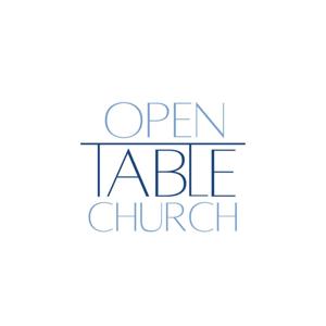 Open Table Church Podcast