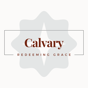 Calvary Redeeming Grace