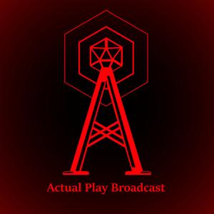 Actual Play Broadcast