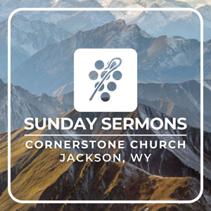 Cornerstone Church JH Sunday Sermons