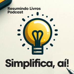 Simplifica, aí! Resumindo Livros