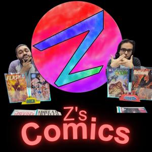 Z’s Comics Nerd-Cast