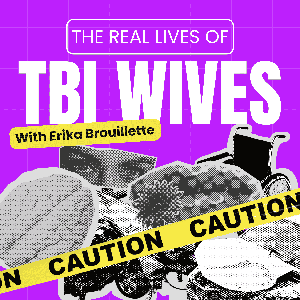The Real Lives of TBI Wives