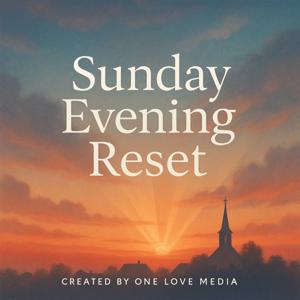 Sunday Evening Reset