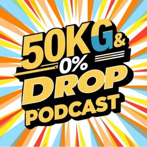 50kg & Zero% Drop Podcast