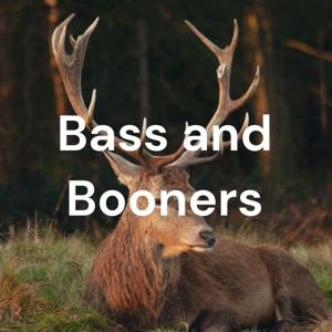 Bass and Booners
