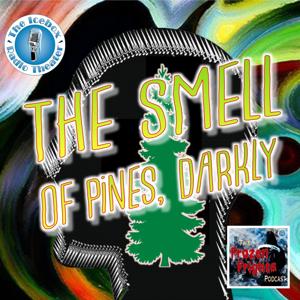 The Smell of Pines, Darkly