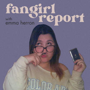 Fangirl Report