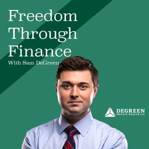 Freedom Through Finance with Sam DeGreen