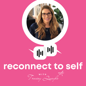 Reconnect to Self with Tracey Quayle