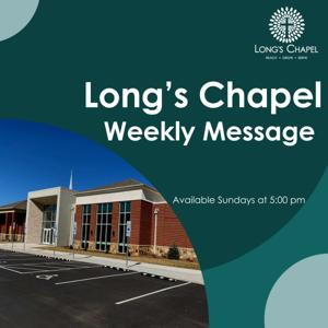 Long's Chapel Weekly Message